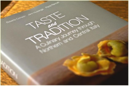 Taste and Tradition: A Culinary Journey Through Northern and Central Italy by Roberta Corradin and Jann Huizenga